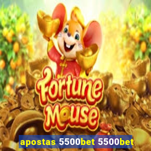 apostas 5500bet 5500bet